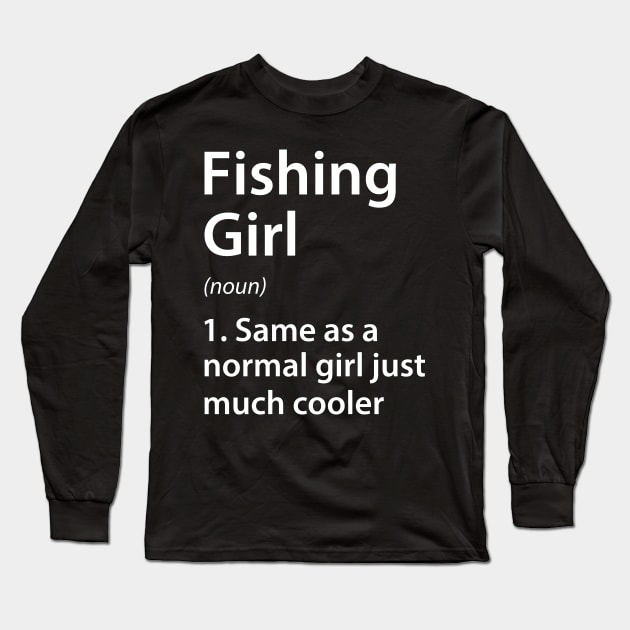 Fishing Girl Definition Long Sleeve T-Shirt by DragonTees